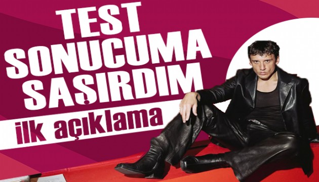 Testi pozitif çıkan Edis'ten ilk açıklama