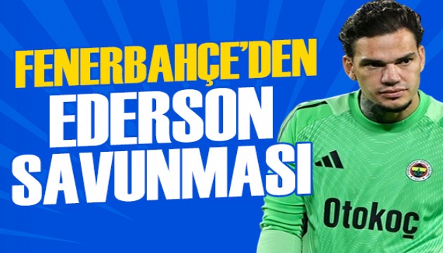 Derbi öncesi PFDK'ye Ederson savunması