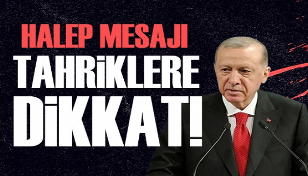 Cumhurbaşkanı Erdoğan'dan Halep mesajı