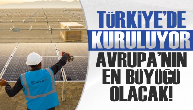 Türkiye'de kuruluyor, Avrupa'nın en büyüğü olacak!