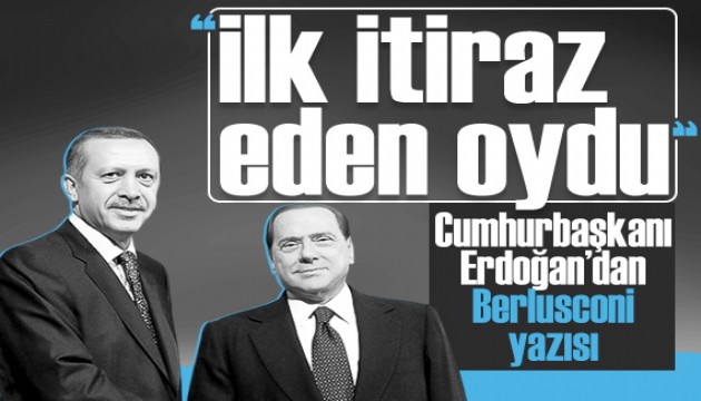 Cumhurbaşkanı Erdoğan'dan Berlusconi için dikkat çeken yazı: 