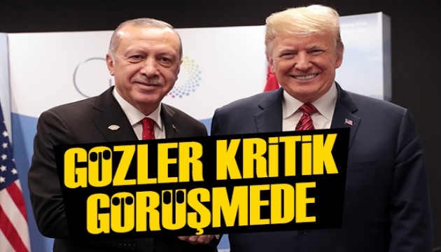 Gözler Erdoğan-Trump görüşmesinde