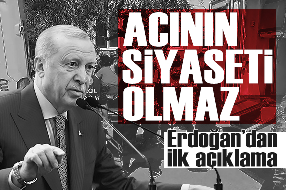 Cumhurbaşkanı Erdoğan'dan ilk açıklama