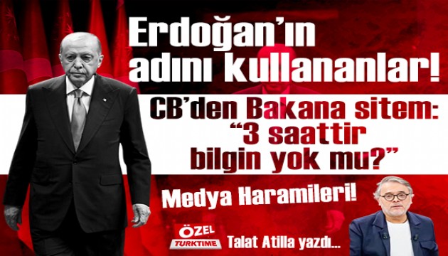 Erdoğan'ın adını kullananlar! CB'den Bakana sitem: '3 saattir bilgin yok mu?' Medya Haramileri!