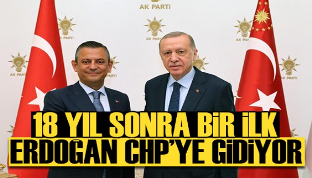 18 yılın ardından ilk kez: Erdoğan CHP'yi ziyaret edecek