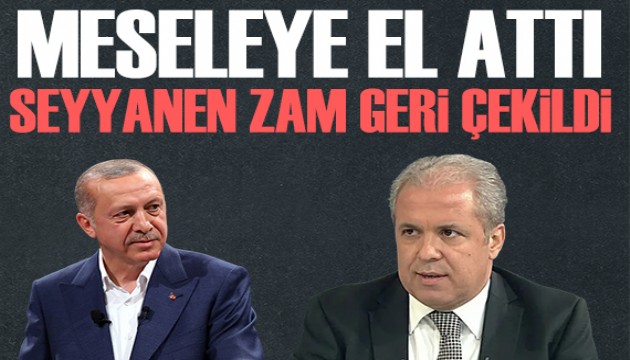Şamil Tayyar: Cumhurbaşkanımız meseleye el attı, seyyanen zam geri çekildi