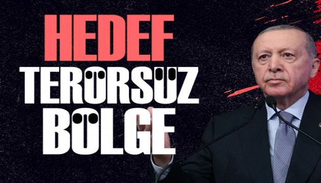 Cumhurbaşkanı Erdoğan: Hedef terörsüz bölge
