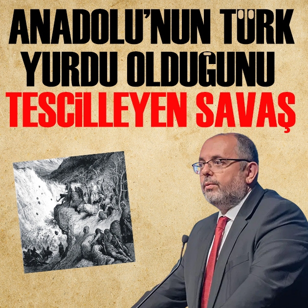 Erhan Afyoncu yazdı: Anadolu'nun Türk yurdu olduğunu tescilleyen savaş...