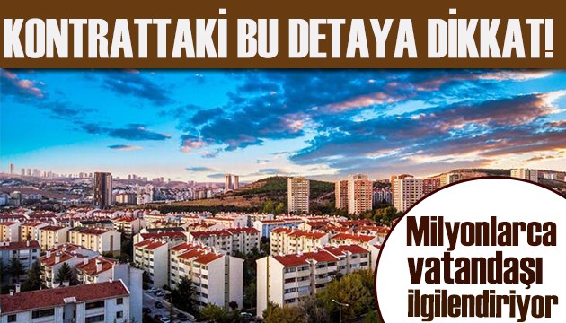 Milyonlarca vatandaşı ilgilendiriyor: Kontrattaki bu detaya dikkat!