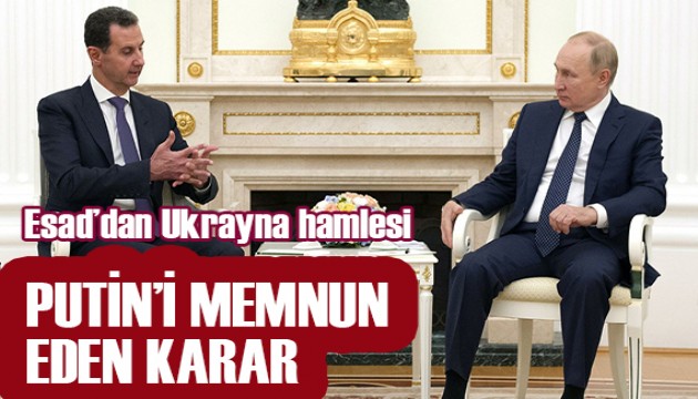 Putin'i memnun eden karar! Esad'dan Ukrayna hamlesi