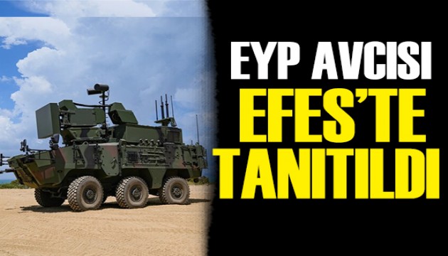 EYP avcısı EFES Tatbikatı'nda tanıtıldı