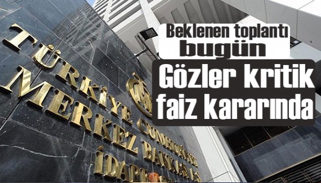 TCMB bugün toplanıyor! Faiz kararı ne olacak?