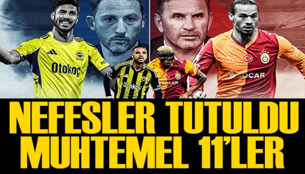 Nefesler tutuldu: Gözler dev derbide