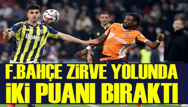 Fenerbahçe, Başakşehir deplasmanında kayıp