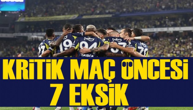 Fenerbahçe'de tek hedef 3 puan: 7 eksik var