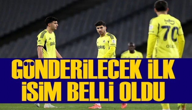 Fenerbahçe'de gönderilecek ilk isim...