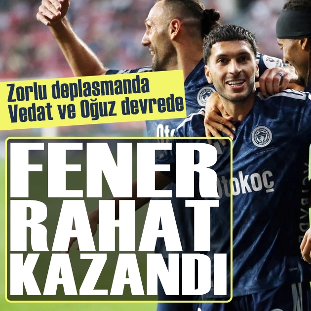 Fenerbahçe'den zorlu deplasmanda rahat galibiyet