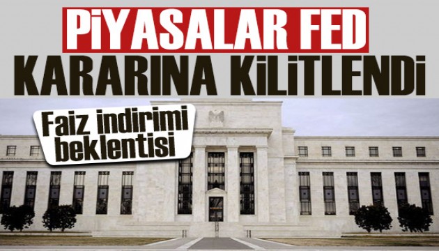 Piyasalarda gözler Fed'in faiz kararına çevrildi