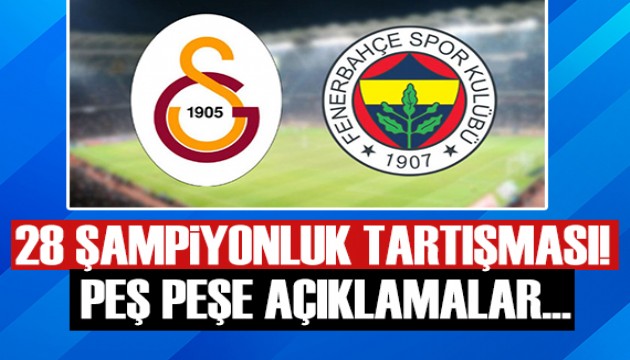 Fenerbahçe'yle Galatasaray arasında '28 şampiyonluk' tartışması!