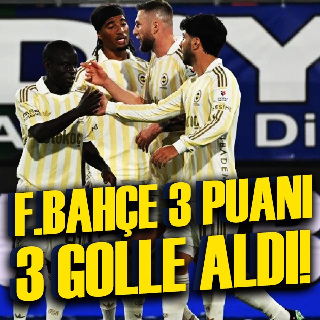Fenerbahçe 3 puanı 3 golle aldı!