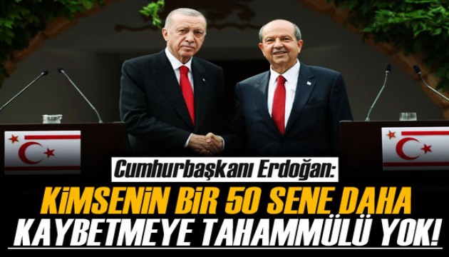 Erdoğan: Kimsenin bir 50 sene daha kaybetmeye tahammülü yok