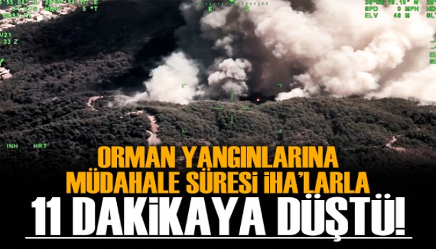 İHA'lar yangınlara müdahale süresini 11 dakikaya düşürdü