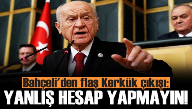 Devlet Bahçeli'den flaş Kerkük çıkışı!