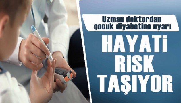 Uzman doktordan çocuk diyabetine karşı uyarı!