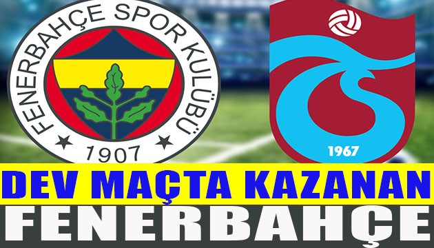 Dev maçta kazanan Fenerbahçe oldu