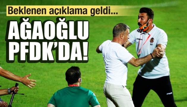 Ahmet Ağaoğlu, PFDK'ya sevk edildi!