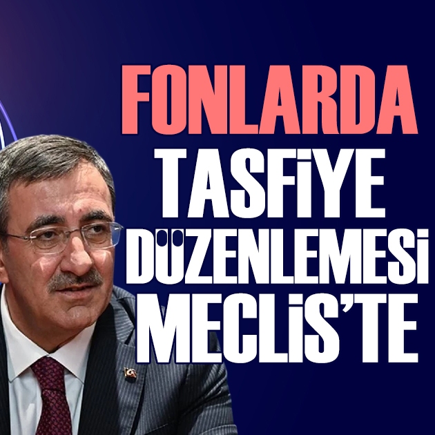 Cevdet Yılmaz: Fonlarda olağanüstü tasfiye düzenlemesi Meclis gündeminde