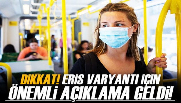 Eris varyantı için önemli açıklama!