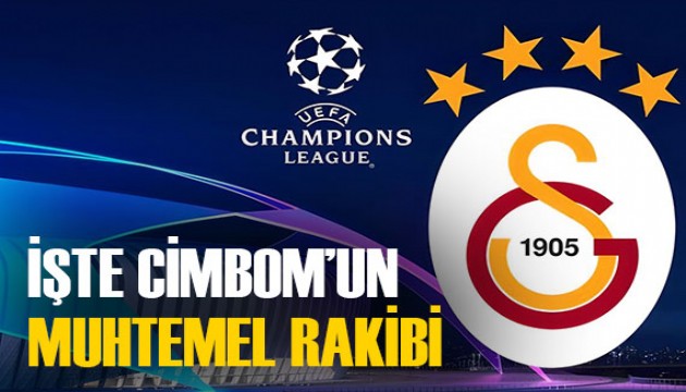 İşte Galatasaray'ın Şampiyonlar Ligi'ndeki muhtemel rakibi