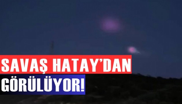 İsrail- İran savaşı Hatay'dan görüldü