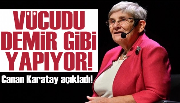 Canan Karatay'dan , vücudu demir gibi yapan liste!