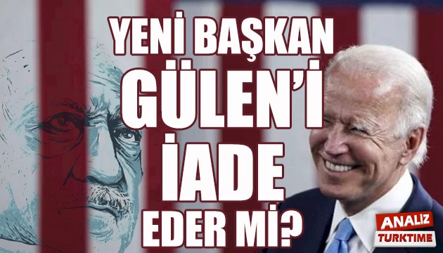 YENİ ABD BAŞKANI  FETHULLAH GÜLEN'İ  İADE EDER Mİ?