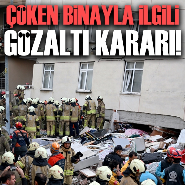 Maltepe'de çöken bina soruşturmasında gözaltı kararı!