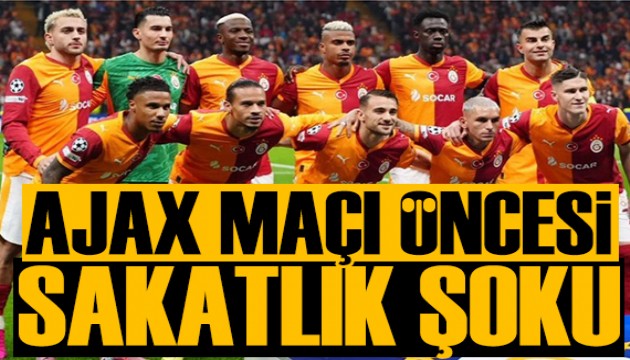 Ajax maçı öncesi Galatasaray'da sakatlık şoku