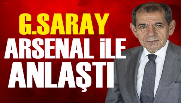 Galatasaray Arsenal ile anlaştı