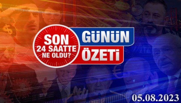 5 Ağustos 2023 Turktime Günün Özeti