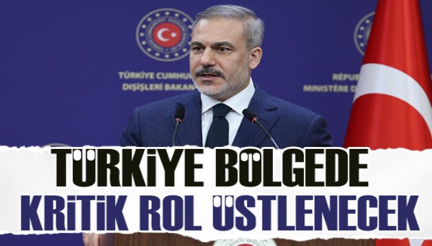 Bakan Fidan: Türkiye bölgede önemli ve güçlü bir ülke