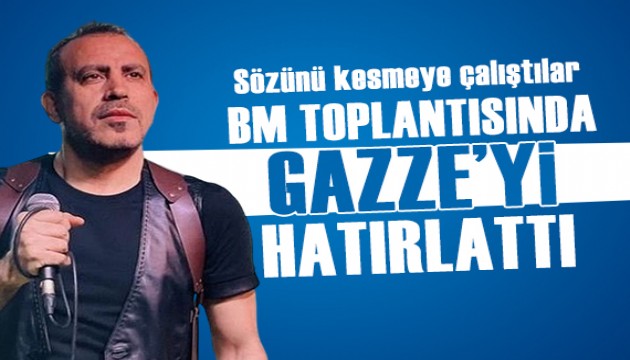 Haluk Levent'ten BM toplantısında Gazze çıkışı: Sözünü kesmeye çalıştılar