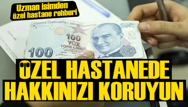 İsa Karakaş yazdı: Özel hastanede hakkınızı koruyun