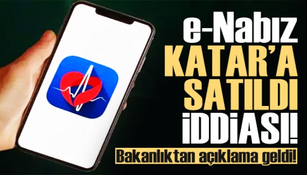 Sağlık Bakanlığı, e-Nabız'ın Katar'a satıldığı iddialarını yalanladı