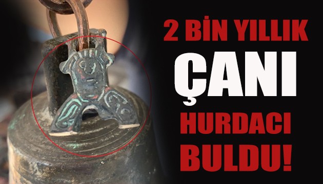 2 bin yıllık çanı hurdacı buldu!