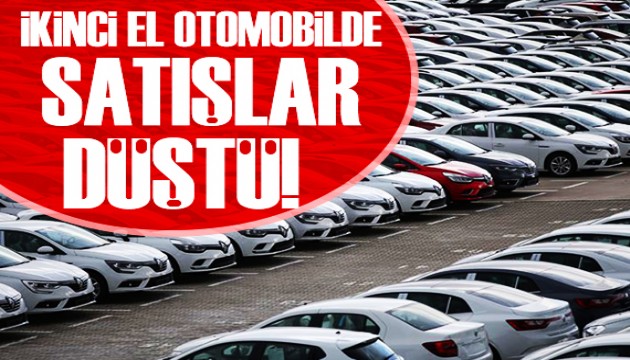 İkinci el otomobilde satışlar düştü!