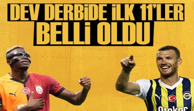 Derbide 11'ler belli oldu