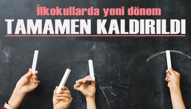 İlkokullarda yeni dönem: Tamamen kaldırıldı!