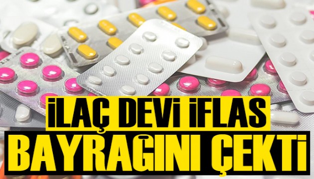 İlaç devinden iflas bayrağı