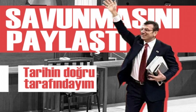 İmamoğlu savunmasını sosyal medyadan paylaştı